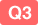 Q3